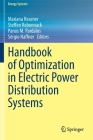 Handbook of Optimization in Electric Power Distribution Systems (Energy Systems) By Mariana Resener (Editor), Steffen Rebennack (Editor), Panos M. Pardalos (Editor) Cover Image