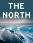 The North: A Photographic Voyage to the Top of the World Cover Image
