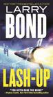 Lash-Up By Larry Bond Cover Image