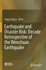 Earthquake and Disaster Risk: Decade Retrospective of the Wenchuan Earthquake By Yong-Gang Li (Editor) Cover Image