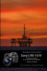 The Friedman Archives Guide to the Sony RX-10 IV (B&W Edition) Cover Image
