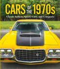 Cars of the 1970s: Classic Sedans, Sports Cars, and Compacts By Publications International Ltd Cover Image