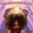 Your Hair is Your Crown By Tiffany Mongé Cover Image