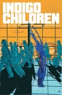 Indigo Children Volume 1 By Curt Pires, Rockwell White, Alex Diotto (By (artist)), Dee Cunniffe (By (artist)) Cover Image