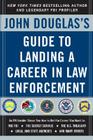 John Douglas's Guide to Landing a Career in Law Enforcement By John Douglas Cover Image