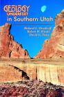 Geology Underfoot in Southern Utah By Richard L. Orndorff, Robert W. Wieder, David G. Futey Cover Image