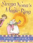 Strega Nona's Magic Ring (A Strega Nona Book) By Tomie dePaola, Tomie dePaola (Illustrator) Cover Image