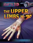 The Upper Limbs in 3D (Human Body in 3D) Cover Image