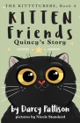 Kitten Friends: Quincy's Story By Darcy Pattison, Nicole Standard (Illustrator) Cover Image