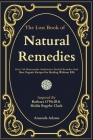 The Lost Book Of Natural Remedies: Over 150 Homemade Antibiotics, Herbal Remedies, and Best Organic Recipes For Healing Without Pills Cover Image