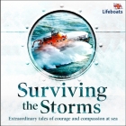Surviving the Storms Lib/E: Extraordinary Stories of Courage and Compassion at Sea By The Rnli, Tim Bruce (Read by), Lucy Tregear (Read by) Cover Image
