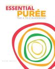 Essential Purée: The A to Z Guidebook By Diane P. Wolff Cover Image