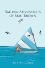 Sailing Adventures of Mac Brown By Stan Corey Cover Image