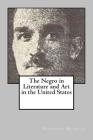 The Negro in Literature and Art in the United States By Benjamin Brawley Cover Image