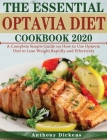 The Essential Optavia Cookbook: A Complete Simple Guide on How to Use Optavia Diet to Lose Weight Rapidly and Effectively Cover Image