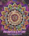 Imagination is my limit - Mandala coloring book for adults: Stress relief and calming patterns for coloring therapy and creative relaxation Cover Image