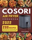 COSORI Air Fryer Cookbook: 200 Effortless Air Fryer Recipes for Beginners and Advanced Users By Dean C. Pearson Cover Image