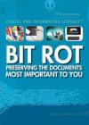 Bit Rot: Preserving the Documents Most Important to You (Digital and Information Literacy) Cover Image