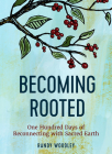 Becoming Rooted: One Hundred Days of Reconnecting with Sacred Earth By Randy Woodley Cover Image