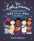 Little Dreamers: Visionary Women Around the World (Vashti Harrison) By Vashti Harrison Cover Image