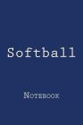 Softball: Notebook Cover Image