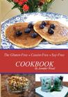 The Gluten Free Casein Free Soy Free Cookbook By Jennifer Wood Cover Image