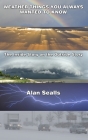 Weather things you Always Wanted to Know: The Inside Story on the Outside Story Cover Image