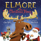 Elmore the Christmas Moose By Dev Petty, Mike Boldt Cover Image