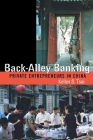 Back-Alley Banking: Private Entrepreneurs in China By Kellee S. Tsai Cover Image