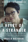 Heart of a Stranger: An Unlikely Rabbi's Story of Faith, Identity, and Belonging By Angela Buchdahl Cover Image