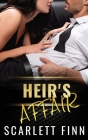 Heir's Affair: Rags to Riches - Forbidden Romance. By Scarlett Finn Cover Image