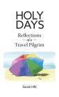 Holy Days: Reflections of a Travel Pilgrim Cover Image