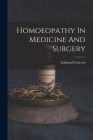 Homoeopathy In Medicine And Surgery By Edmund Carleton Cover Image