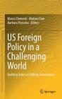 Us Foreign Policy in a Challenging World: Building Order on Shifting Foundations By Marco Clementi (Editor), Matteo Dian (Editor), Barbara Pisciotta (Editor) Cover Image