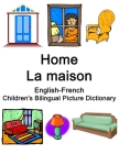 English-French Home / La maison Children's Bilingual Picture Dictionary By Richard Carlson Cover Image