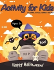 Happy Halloween! Activity Book For Kids: Coloring Mazes Connect the dot For Ages 3-5, 4-8 Perfect Gift Cover Image