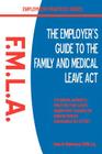 The Employer's Guide to the Family & Medical Leave ACT (Employment Practices) By Diane M. Pfadenhauer Cover Image