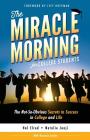 The Miracle Morning for College Students: The Not-So-Obvious Secrets to Success in College and Life By Natalie Janji, Honoree Corder, Hal Elrod Cover Image