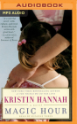 Magic Hour By Kristin Hannah, Suzanne Toren (Read by) Cover Image