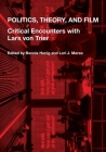 Politics, Theory, and Film: Critical Encounters with Lars Von Trier Cover Image