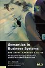 Semantics in Business Systems: The Savvy Manager's Guide (Savvy Manager's Guides) Cover Image