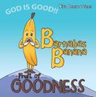 Barnabas Banana: Fruit of Goodness Cover Image