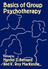 Basics of Group Psychotherapy By Harold S. Bernard, PhD (Editor), K.  Roy MacKenzie, MD (Editor) Cover Image