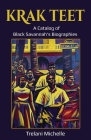 Krak Teet: A Catalog of Black Savannah's Biographies By Trelani Michelle, Xavier Hutchins (Illustrator), Roland Nash (Photographer) Cover Image