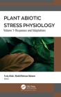 Plant Abiotic Stress Physiology: Volume 1: Responses and Adaptations Cover Image