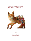 We are Starved (Mountain West Poetry Series) By Joshua Kryah Cover Image