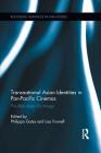 Transnational Asian Identities in Pan-Pacific Cinemas: The Reel Asian Exchange (Routledge Advances in Film Studies) By Philippa Gates (Editor), Lisa Funnell (Editor) Cover Image
