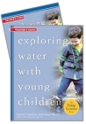 Exploring Water with Young Children Trainer's Guide W/DVD (Young Scientist) By Ingrid Chalufour, Karen Worth Cover Image