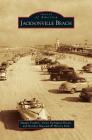 Jacksonville Beach By Maggie Fitzroy, Taryn Rodriguez-Boette, Beaches Museum &. History Park Cover Image