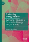Eradicating Energy Poverty: Overcoming 'Barriers' to Decentralized Energy Systems in India By Manashvi Kumar Singh Cover Image